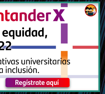 Premio Santander X: Iniciativas Universitarias para la equidad, diversidad e inclusión 2022 (Registro)